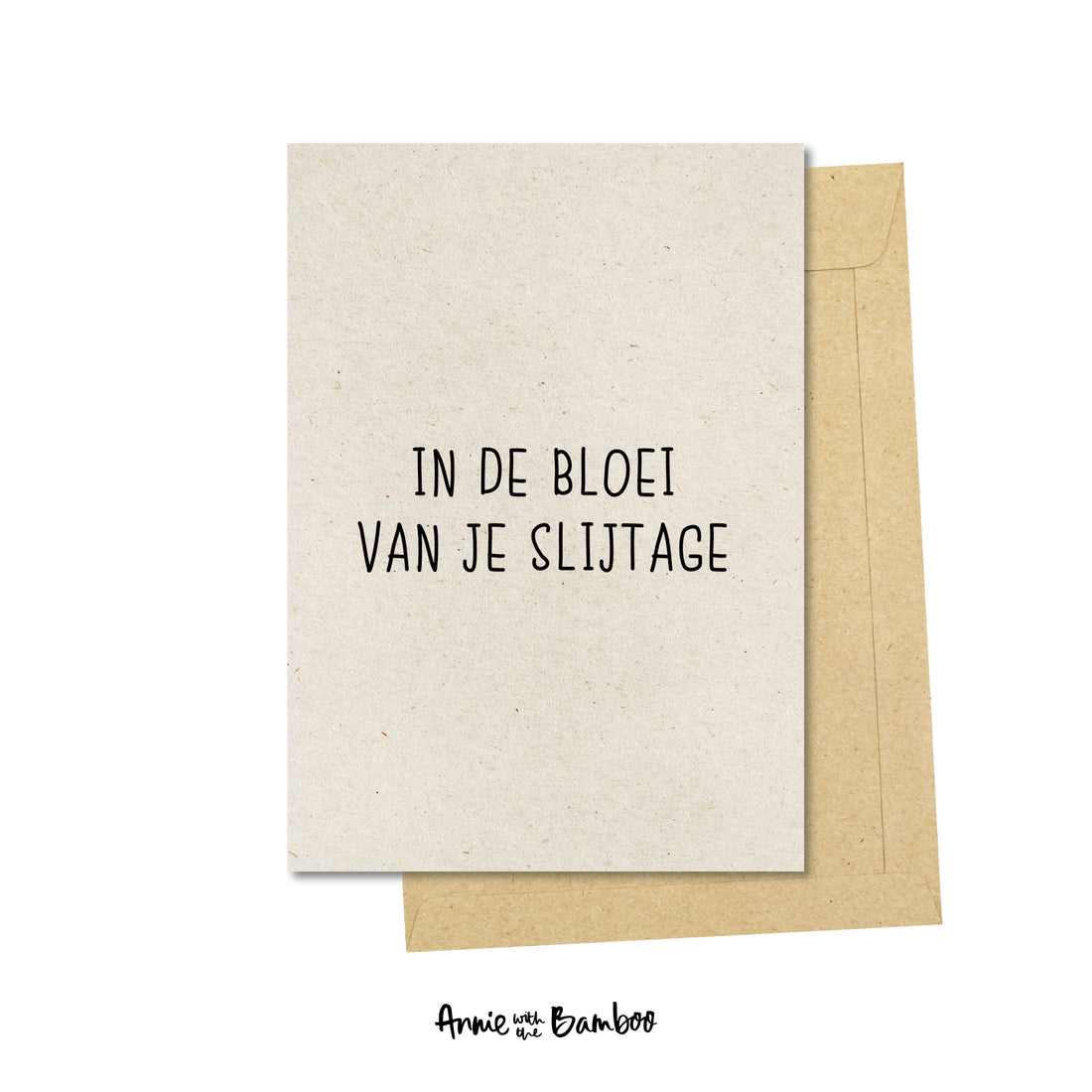 Ansichtkaart - In de bloei van je slijtage