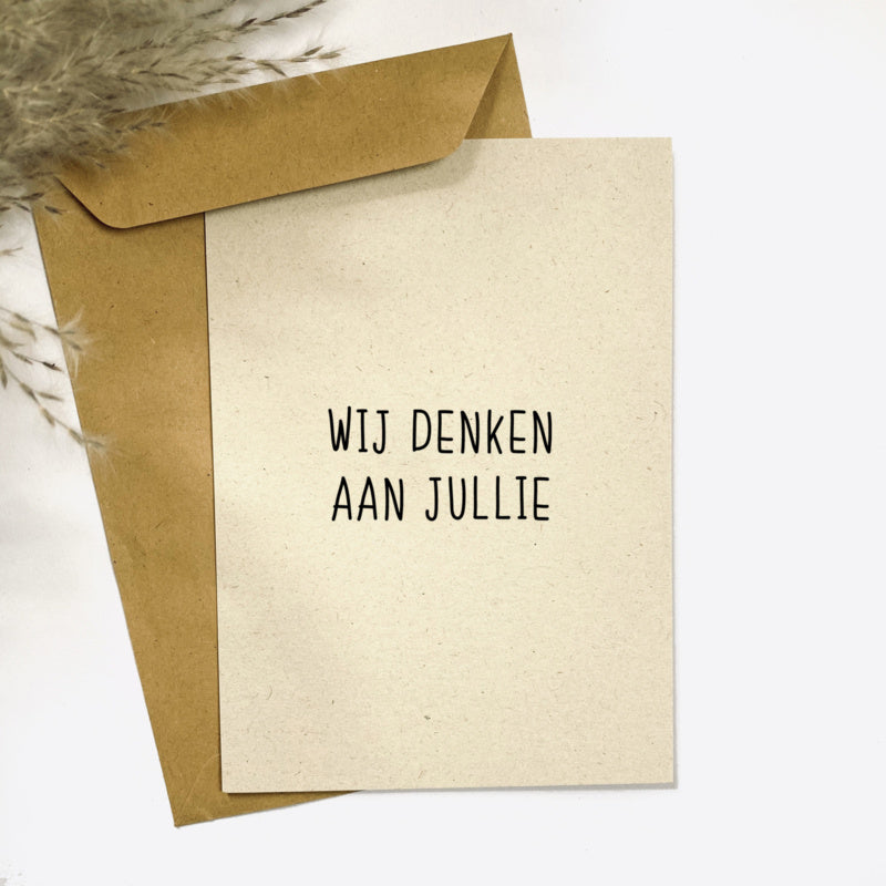 Ansichtkaart - Wij denken aan jullie