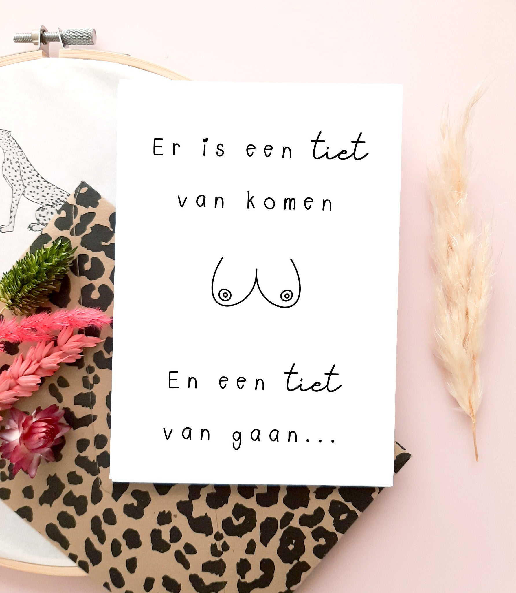 Wenskaart - Er is een tiet van komen en een tiet van gaan